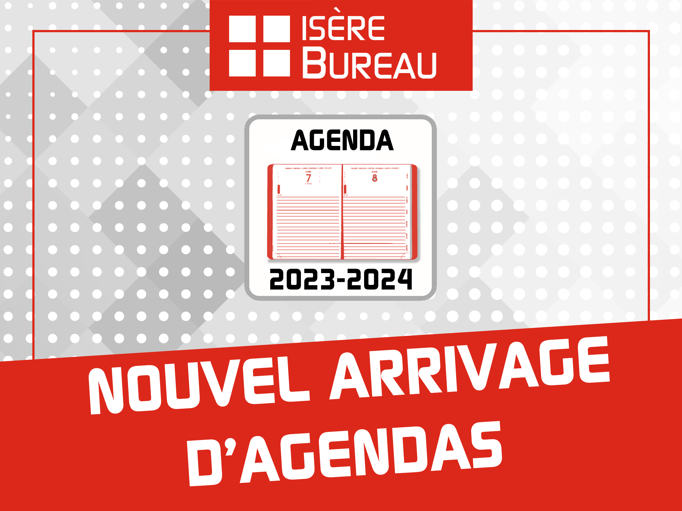 Nouvel arrivage d'agendas 2023 - 2024 - Isère bureau